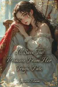 Cover of I’ll Save The Princess From Her Tragic Fate